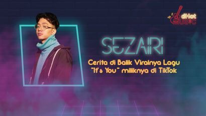 Ngobrol Bareng Sezairi, Penyanyi Lagu Its You yang Viral di TikTok