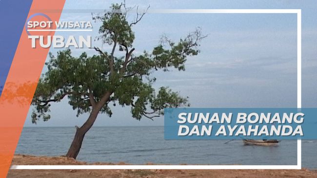 Peran Penting Sunan Bonang dan Sunan Ampel dalam Penyebaran Islam, Tuban