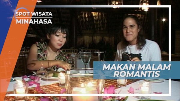 Makan Malam Romantis di Ujung Utara Sulawesi, Minahasa
