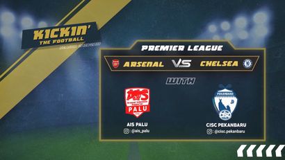 Prediksi Arsenal VS Chelsea Bersama AIS Palu dan CISC Pekanbaru