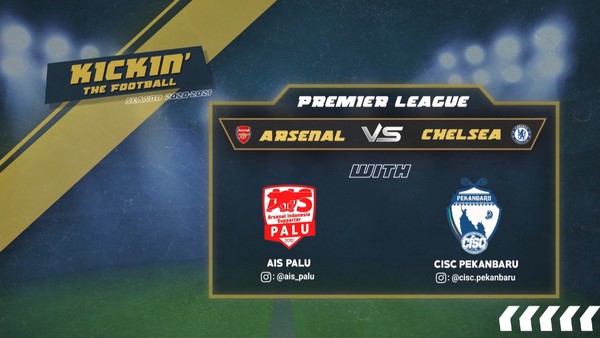 Prediksi Arsenal VS Chelsea Bersama AIS Palu dan CISC Pekanbaru