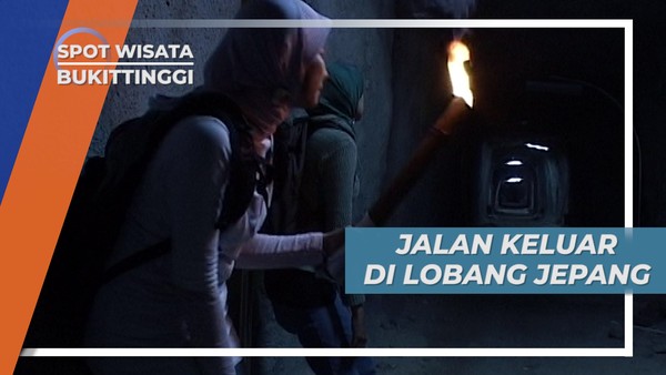 Mencari Jalan Keluar dari Lobang Jepang Bukittinggi Sumatera Barat