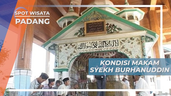 Tidak Pernah Sepi, Makam Syekh Burhanuddin Selalu Ramai Peziarah, Padang Pariaman