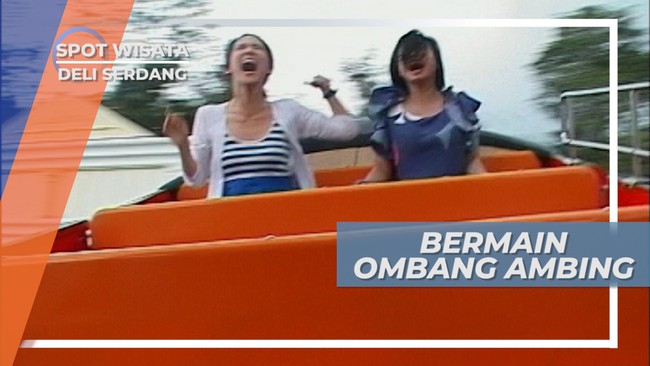 Teriak Sepuasnya Saat Bermain Ombang-ambing di Hillpark Deli Serdang