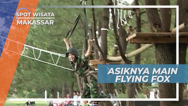 Meluncur Dari Ketinggian, Asiknya Bermain Flying Fox, Makassar