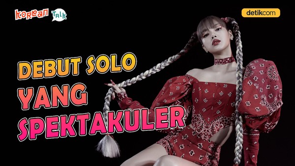K-Talk Spesial: MV Reaction! LALISA yang Penuh Kharisma