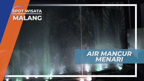 Indah nan Cantik, Pesona Air Mancur Menari di Kota Malang