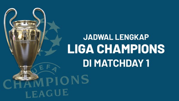 Siap-siap! Malam Ini dan Besok Ada Big Match Liga Champions