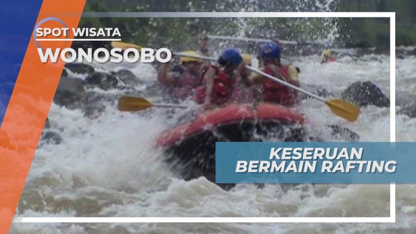 Rafting Menyusuri Derasnya Arus Sungai Serayu Banjarnegara Jawa Tengah