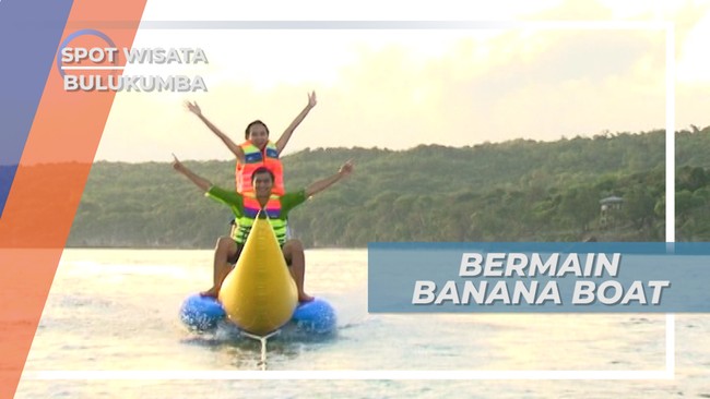 Bermain Banana Boat, Pantai Tanjung Bira Bulukumba