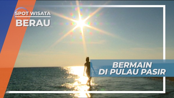 Menikmati Bermain Air di Pulau Pasir, Berau