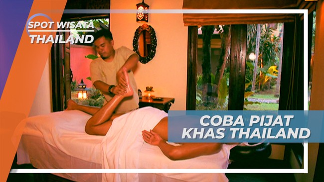 Mencoba Pijatan Khas Negeri Gajah Putih ala Thailand