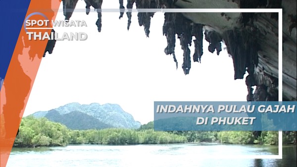 Indah dan Menariknya Pulau Berbentuk Gajah dan Pudel Di Phuket Thailand