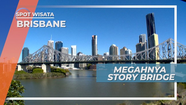 Megahnya Story Bridge Brisbane, Jembatan Kantilever Terpanjang di Australia