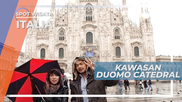Duomo Cathedral, Banguan Paling Termasyhur di Seluruh Eropa, Italia