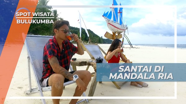 Mandala Ria, Bersantai di Tepi Pantai Menikmati Keindahan Alam yang Super Duper Keren, Bulukumba