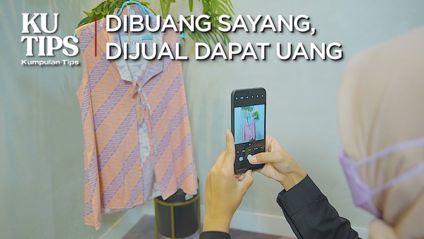 KuTips: 6 Trik Jualan Barang Preloved Agar Cuan