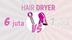 Hair Dryer Rp 1 juta VS Rp 6 juta
