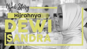 Hijab Story: Hijrahnya Dewi Sandra