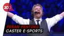 Mengenal Lebih Dekat Caster, Komentator dalam e-Sports Mengenal Lebih Dekat Caster, Komentator dalam e-Sports