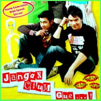 Jangan Cium Gue Dompleng Buruan Cium Gue