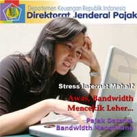Tak Jelas, Posisi Bandwidth pada Perpajakan