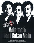 Warkop: Main-main Jadi Bukan Main