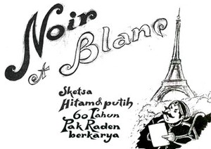Pameran Tunggal Pak Raden, Noir et Blanc, Mulai Dibuka Esok