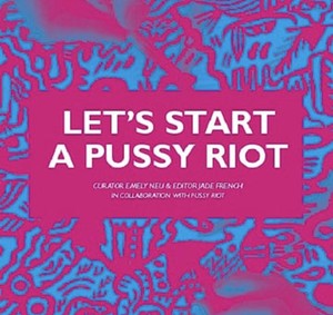 Kim Gordon, Robyn, dan CocoRosie Ikut Menulis Buku tentang Pussy Riot
