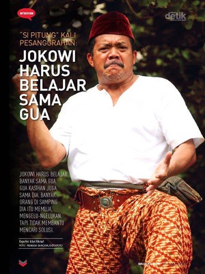 Si Pitung Kali Pesanggrahan: Jokowi Harus Belajar Sama Gua