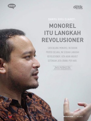 Banyu Biru Djarot: Monorel Itu Langkah Revolusioner