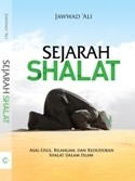 Sejarah Shalat: Asal-Usul, Bilangan, dan Kedudukan Shalat dalam Islam