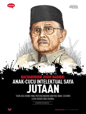 Bacharuddin Jusuf Habibie: Anak-Cucu Intelektual Saya Jutaan