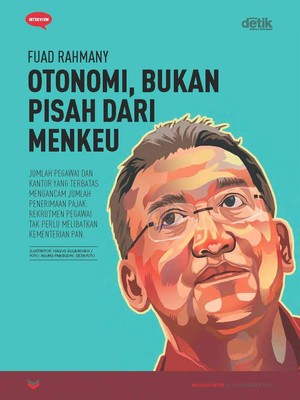 Fuad Rahmany: Otonomi, Bukan Pisah dari Menkeu