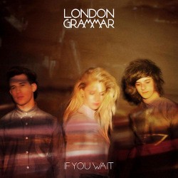 If You Wait London Grammar: Musik Dini Hari