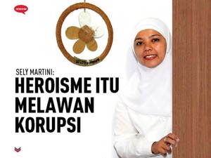 Sely Martini: Heroisme Itu Melawan Korupsi