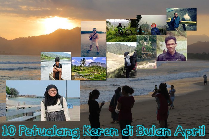 10 Petualang Keren di Bulan April
