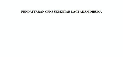 Situs Pendaftaran CPNS Down, Ini Alternatifnya