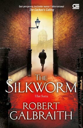 The Silkworm Karya Robert Galbraith Terjemahan Bahasa Indonesia Rilis 11 Oktober