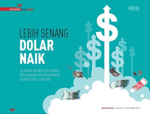Lebih Senang Dolar Naik