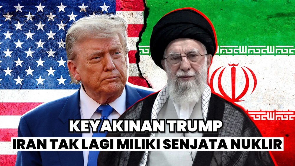 Trump Yakin Iran Tak Punya Senjata Nuklir Lagi