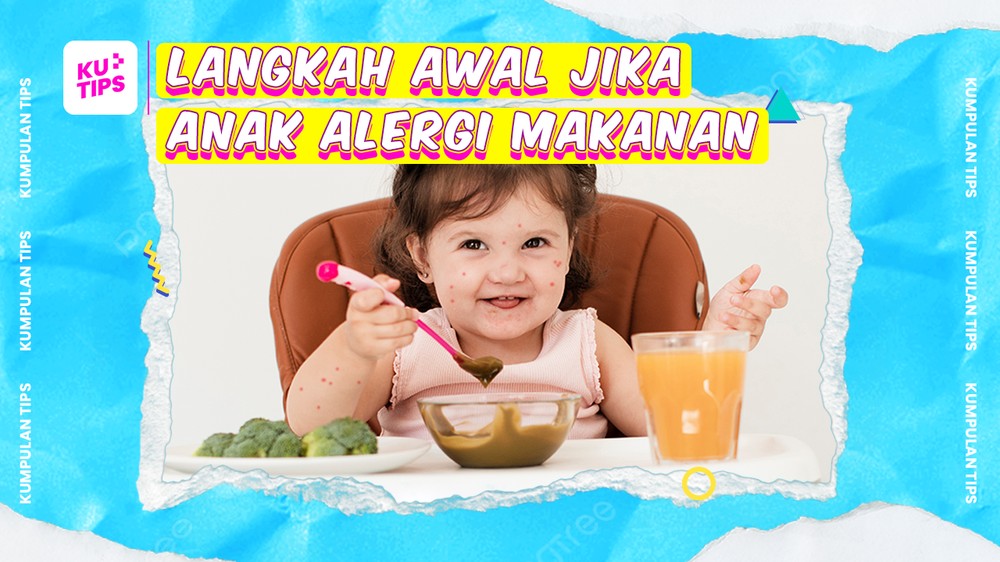 Tips Mengenali Anak Alergi Makanan