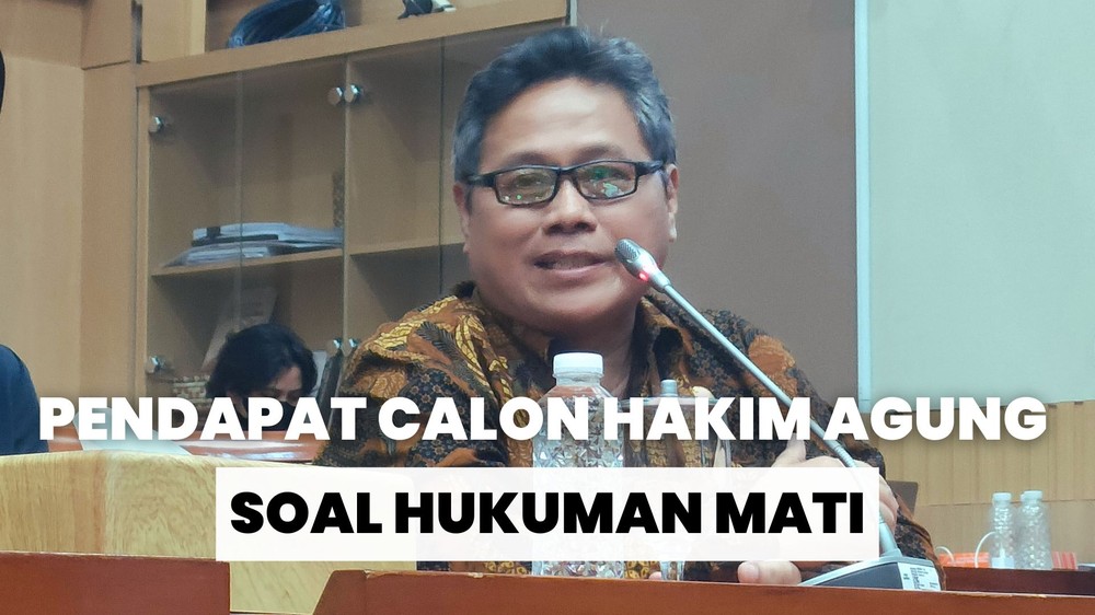 Penerapan Hukuman Mati di Mata Calon Hakim Agung