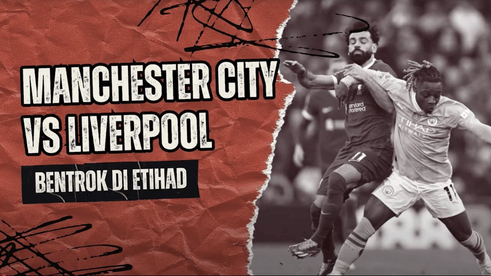Jelang Laga Man City vs Liverpool
