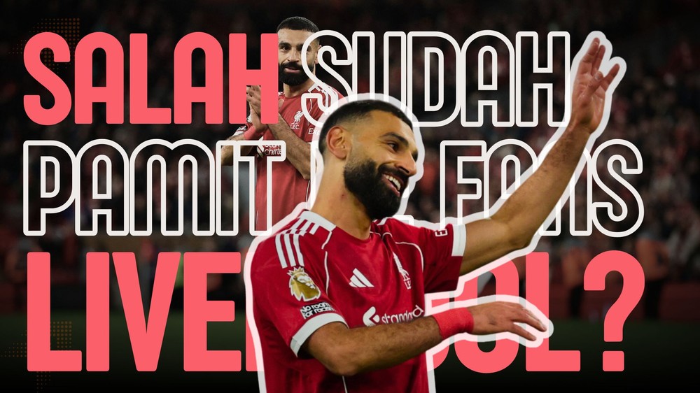 Mo Salah Sudah Pamit?