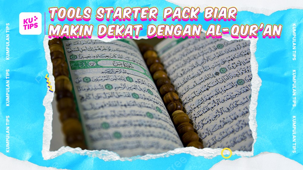6 Tools Wajib Biar Bestie dengan Al-Quran 