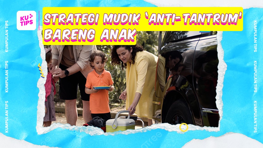 KuTips Strategi Mudik Minim Tantrum Bareng Anak