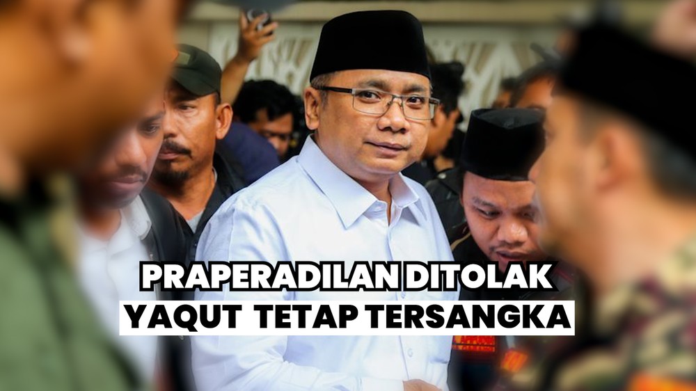 Praperadilan Yaqut Ditolak!
