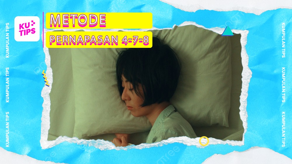 KuTips: Metode Pernapasan 4-7-8 Bantu Cepat Tidur