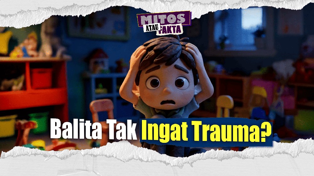 Balita Kebal Trauma karena Tak Mengingatnya?